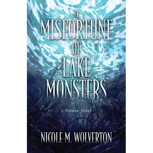 A Misfortune of Lake Monsters - Hardcover