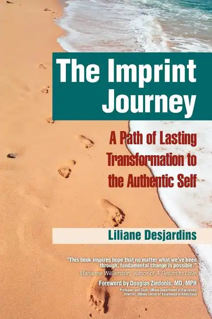 The Imprint Journey the Imprint Journey: A Path of Lasting Transformation Into Your Authentic Self - Hardcover