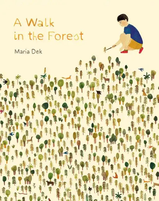 A Walk in the Forest: (Ages 3-6, Hiking and Nature Walk Children's Picture Book Encouraging Exploration, Curiosity, and Independent Play) - Hardcover