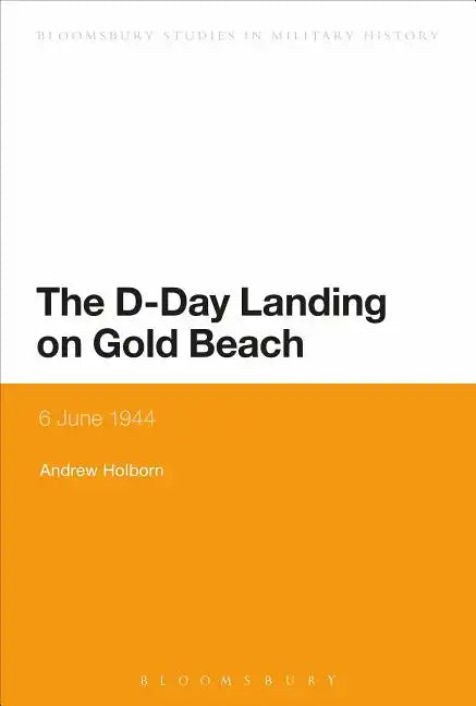 The D-Day Landing on Gold Beach: 6 June 1944 - Paperback