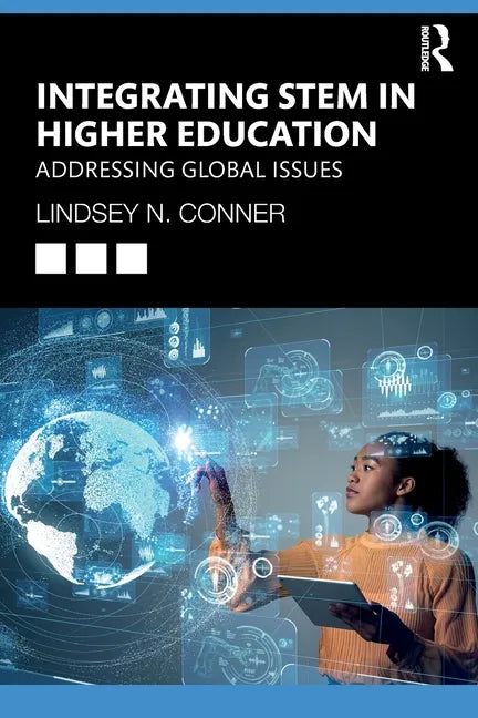 Integrating STEM in Higher Education: Addressing Global Issues - Paperback
