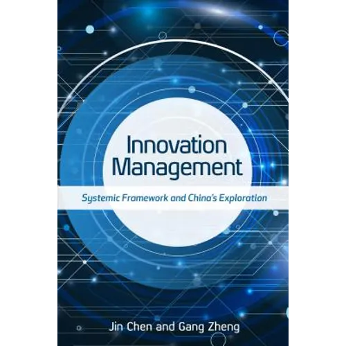 Innovation Management: Systemic Framework and China's Exploration - Hardcover