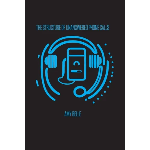 The Structure of Unanswered Phone Calls - Paperback