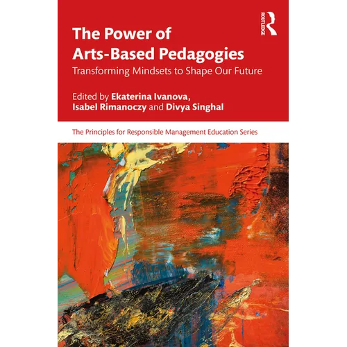 The Power of Arts-Based Pedagogies: Transforming Mindsets to Shape Our Future - Paperback