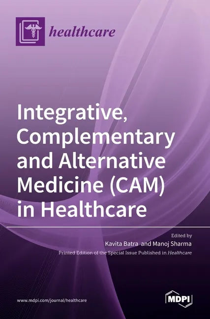 Integrative, Complementary and Alternative Medicine (CAM) in Healthcare - Hardcover