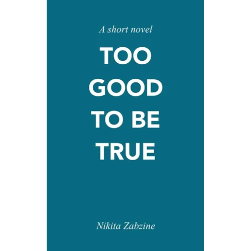 Too Good To Be True: A short novel - Paperback