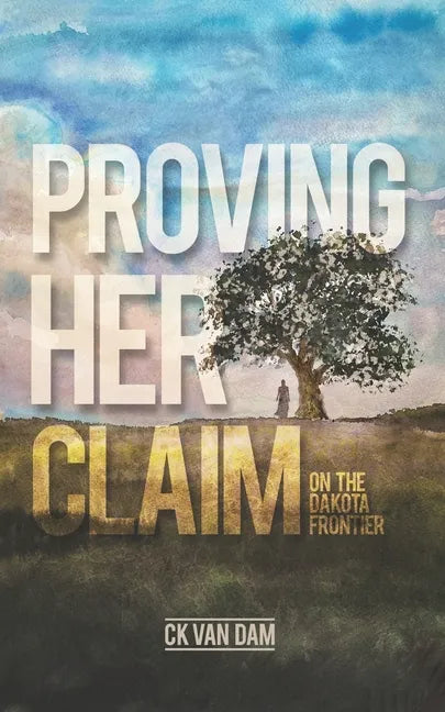 Proving Her Claim: On the Dakota Frontier - Paperback