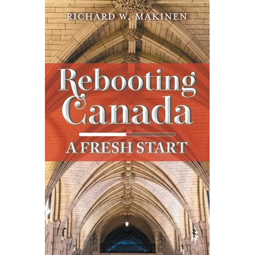 Rebooting Canada: A Fresh Start - Paperback