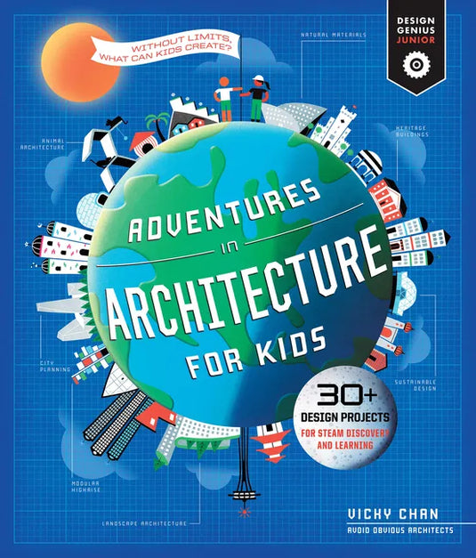 Adventures in Architecture for Kids: 30 Design Projects for Steam Discovery and Learning - Paperback