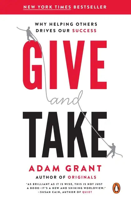 Give and Take: Why Helping Others Drives Our Success - Paperback
