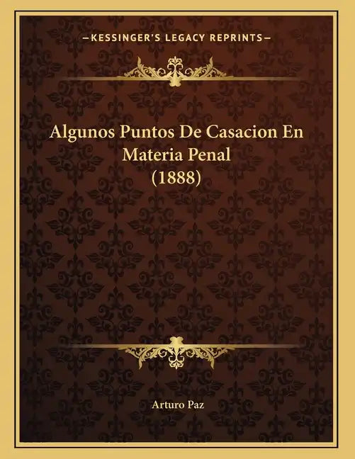 Algunos Puntos De Casacion En Materia Penal (1888) - Paperback