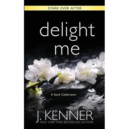 Delight Me: A Stark Ever After Collection and Story - Paperback