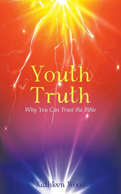 Youth Truth: Why You Can Trust the Bible - Paperback