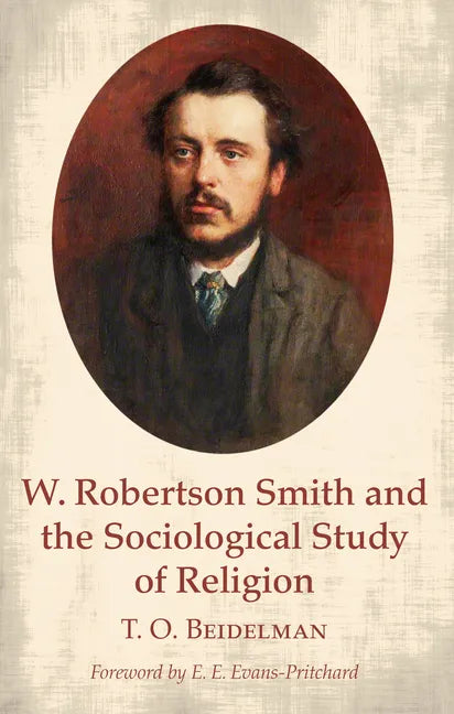 W. Robertson Smith and the Sociological Study of Religion - Paperback