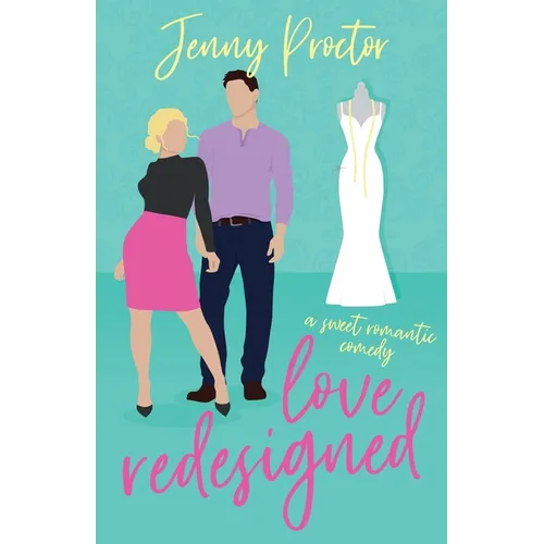 Love Redesigned: A Sweet Romantic Comedy - Paperback