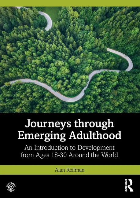Journeys through Emerging Adulthood: An Introduction to Development from Ages 18-30 Around the World - Paperback