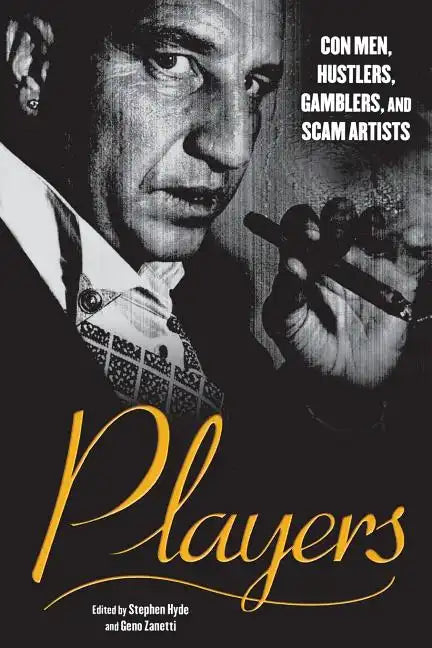 Players: Con Men, Hustlers, Gamblers, and Scam Artists - Paperback