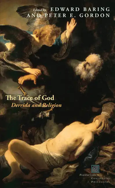 The Trace of God: Derrida and Religion - Paperback