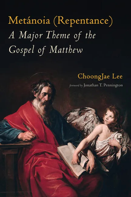 Metánoia (Repentance): A Major Theme of the Gospel of Matthew - Hardcover