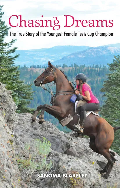 Chasing Dreams: The True Story of the Youngest Female Tevis Cup Champion - Hardcover