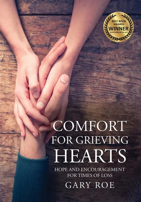 Comfort for Grieving Hearts: Hope and Encouragement For Times of Loss (Large Print) - Paperback