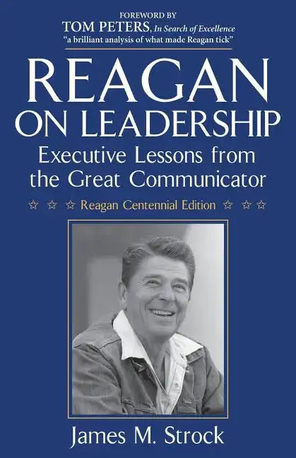 Reagan on Leadership: Executive Lessons from the Great Communicator - Paperback