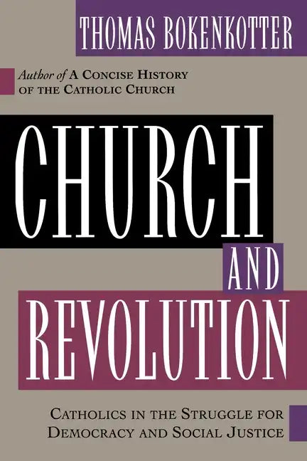 Church and Revolution: Catholics in the Struggle for Democracy and Social Justice - Paperback