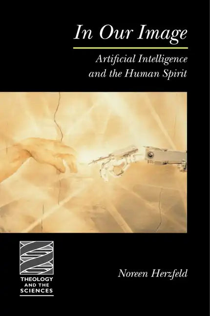 In Our Image: Artificial Intelligence and the Human Spirit - Paperback