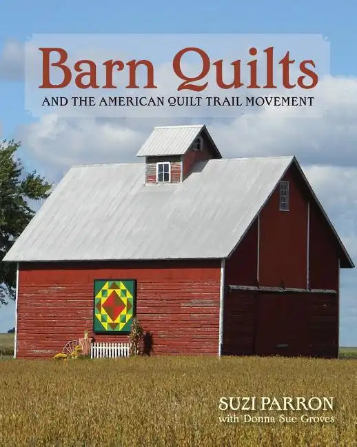 Barn Quilts and the American Quilt Trail Movement - Paperback