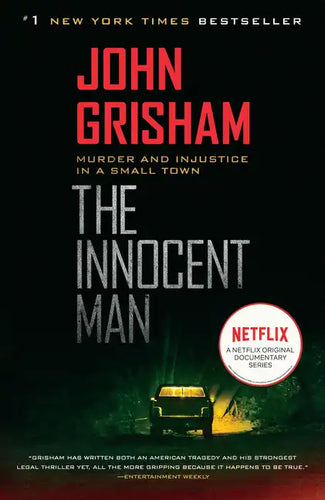 The Innocent Man: Murder and Injustice in a Small Town - Paperback