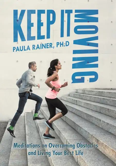 Keep It Moving: Meditations on Overcoming Obstacles and Living Your Best Life - Hardcover