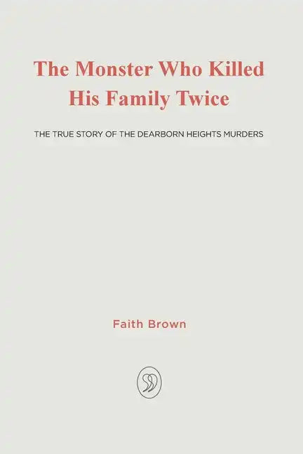 The Monster That Killed His Family Twice: The Faith Green Story - Paperback