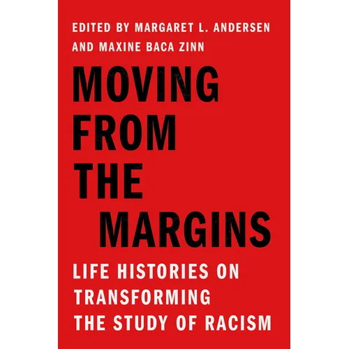 Moving from the Margins: Life Histories on Transforming the Study of Racism - Paperback
