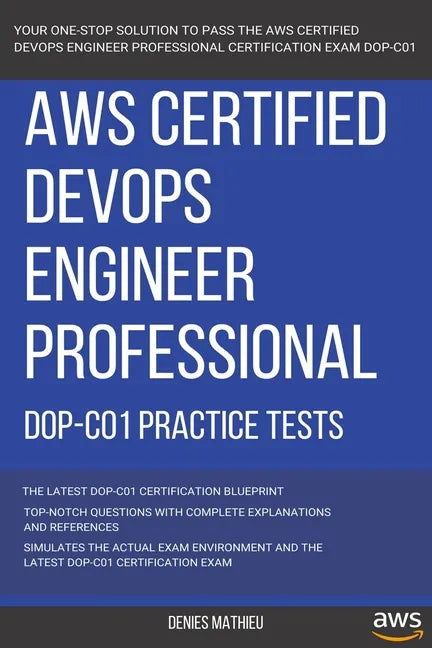 Aws: AWS Certified DevOps Engineer Professional (DOP-C01) Practice Tests - Paperback