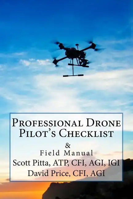Professional Drone Pilot's Checklist & Field Manual - Paperback