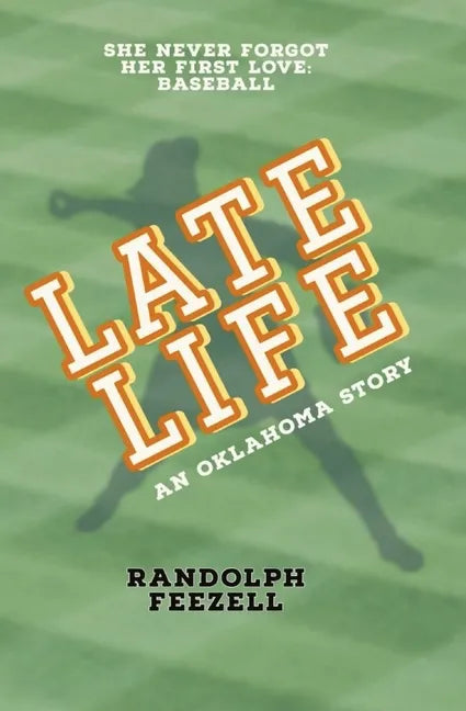 Late Life: An Oklahoma Story - Paperback