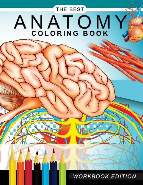 Anatomy coloring book: Muscles and Physiology Workbook Edition - Paperback