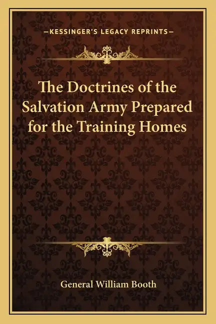 The Doctrines of the Salvation Army Prepared for the Training Homes - Paperback