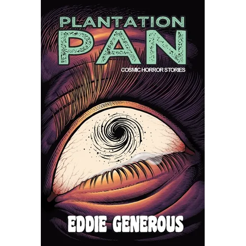 Plantation Pan: Cosmic Horror Stories - Paperback