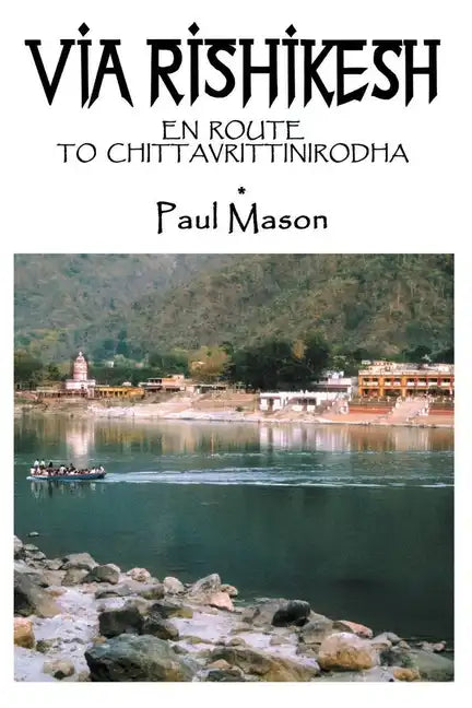 Via Rishikesh: En Route to Chittavrittinirodha - Paperback