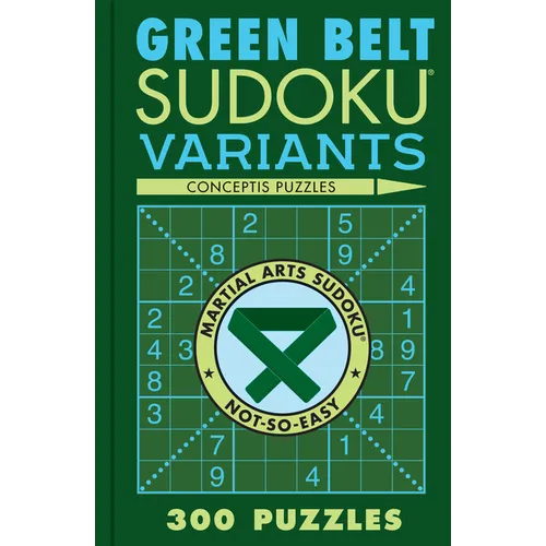 Green Belt Sudoku Variants: 300 Puzzles - Paperback