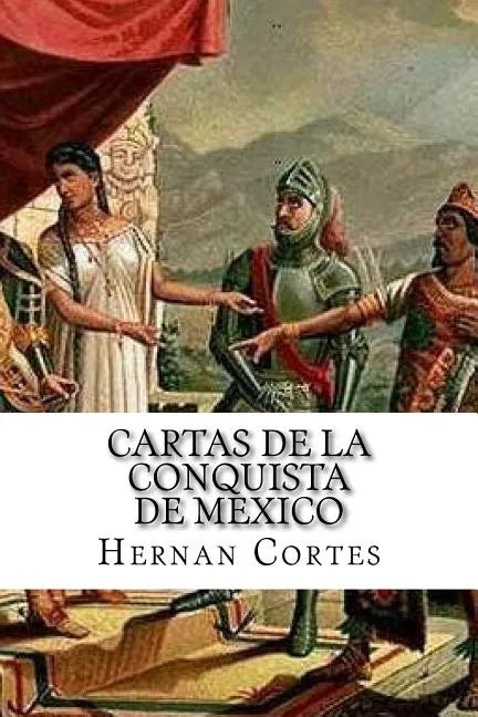 Cartas de la conquista de Mexico - Paperback