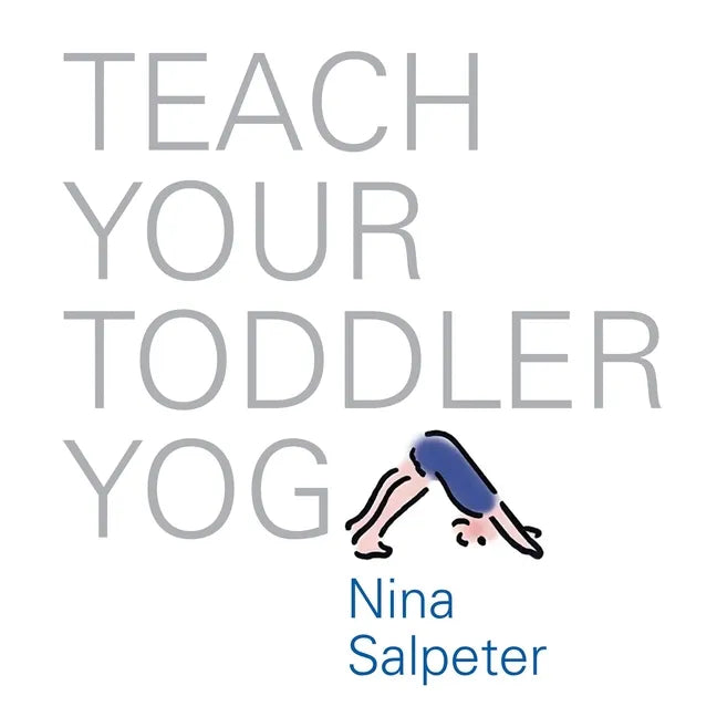 Teach Your Toddler Yoga - Paperback