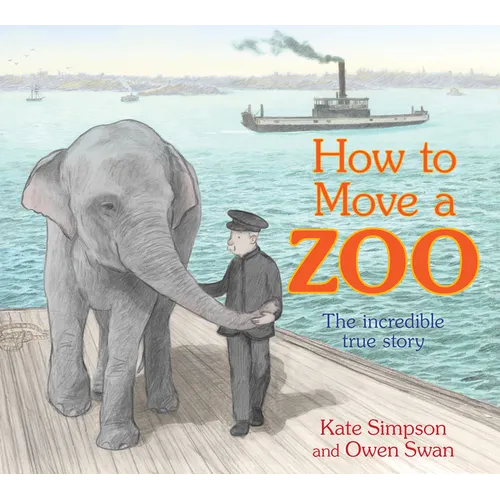 How to Move a Zoo: The Incredible True Story - Hardcover