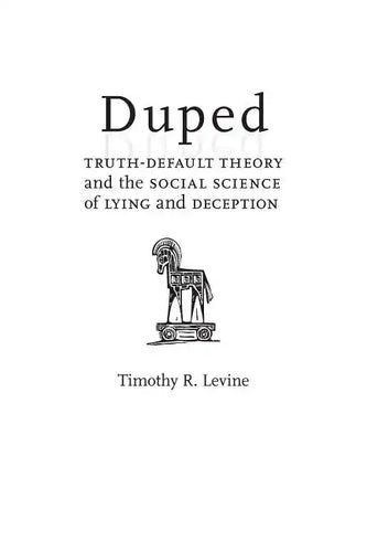 Duped: Truth-Default Theory and the Social Science of Lying and Deception - Paperback
