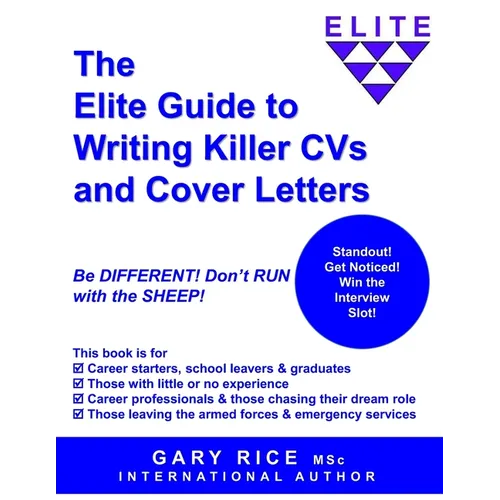 The Elite Guide to Writing Killer CVs and Cover Letters - Paperback
