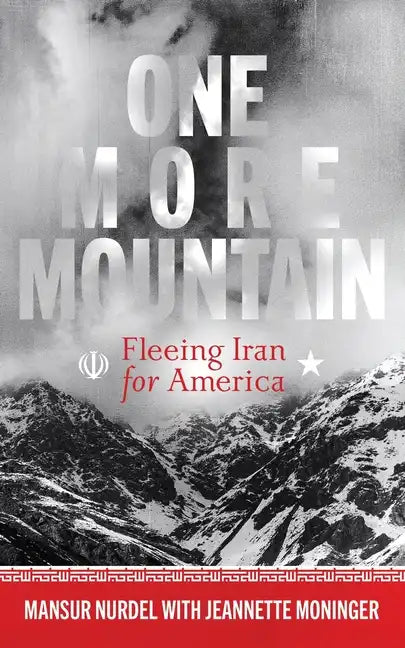 One More Mountain: Fleeing Iran for America - Paperback