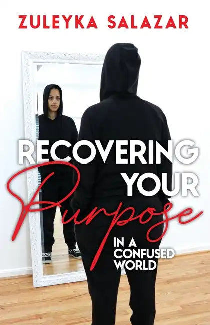 Recovering Your Purpose in a Confused World - Paperback