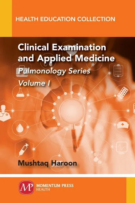 Clinical Examination and Applied Medicine, Volume I: Pulmonology Series - Paperback