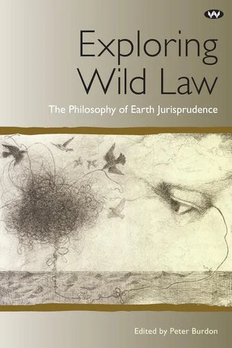 Exploring Wild Law: The philosophy of earth jurisprudence - Paperback